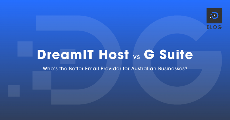 DreamIT Host vs G Suite – Who Offers Australia’s Best Email Hosting?