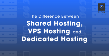 The Difference Between Shared Hosting, VPS Hosting and Dedicated Hosting