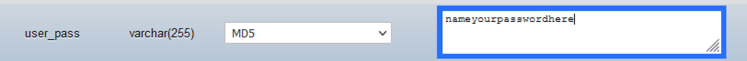 Screenshot: ‘user_pass’ Section with MD5 Selected from the Drop-Down List and a Value Column to Enter Your New WordPress Backend Password
