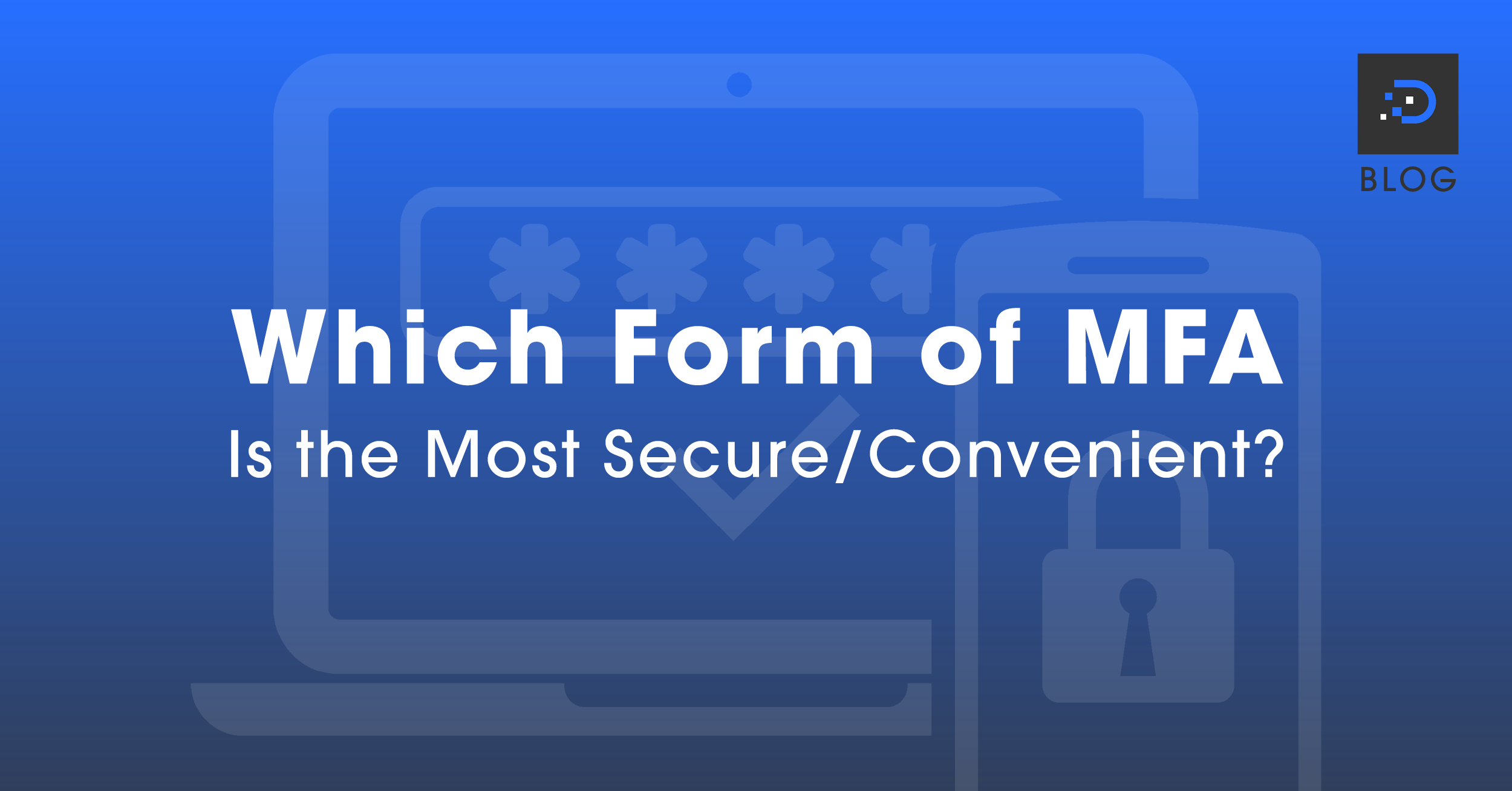 Which Form Of MFA Is The Most Secure/Convenient? - DreamIT Host