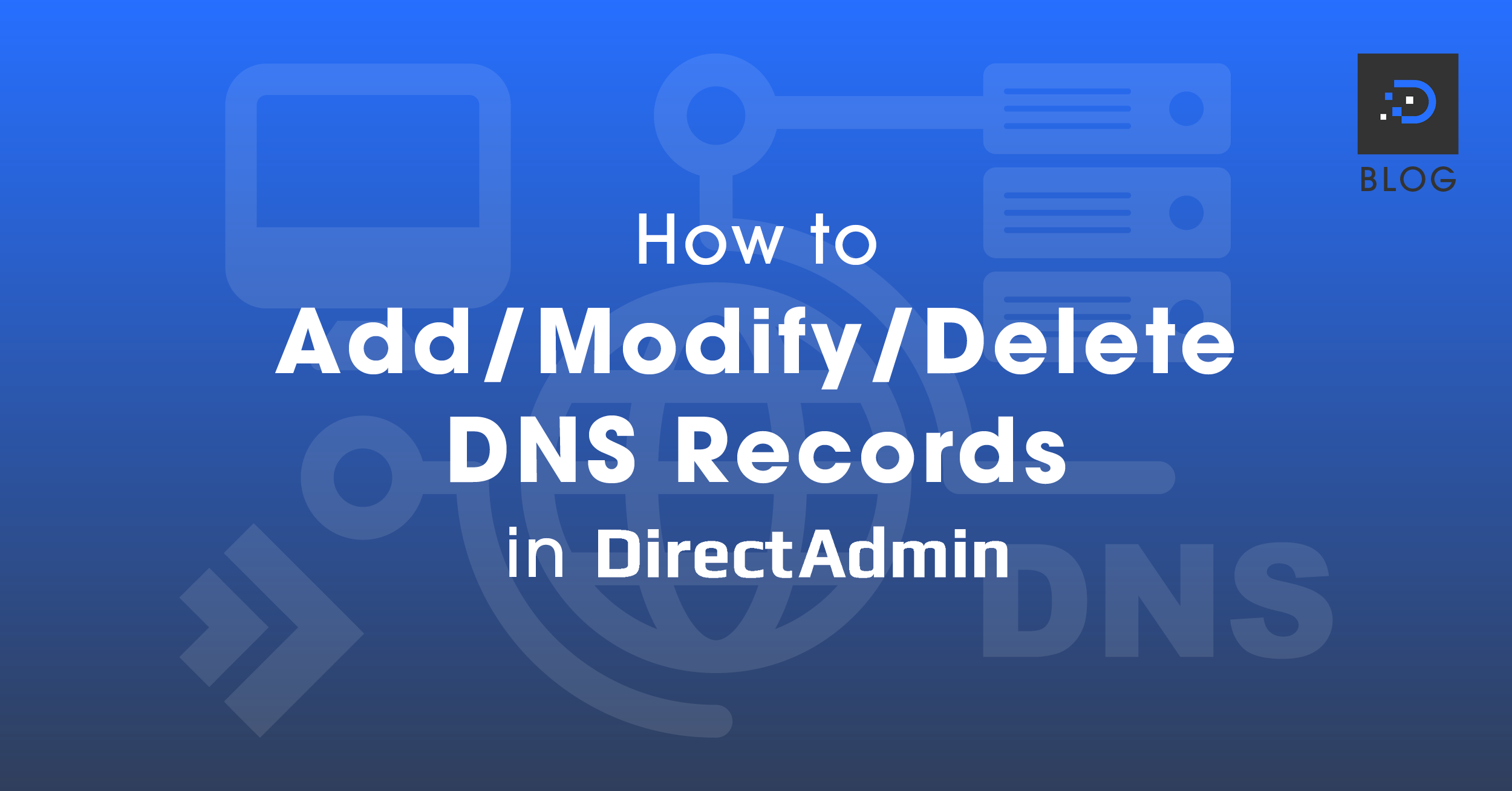 How To Add/Modify/Delete DNS Records In DirectAdmin - DreamIT Host